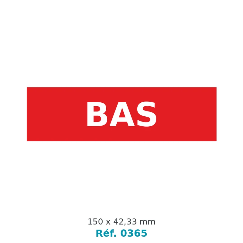 Étiquette de signalisation BAS blanc sur rouge 150 x 42,33 mm - rouleau de 1 000 - carton de 18 rouleaux - Réf. 0365